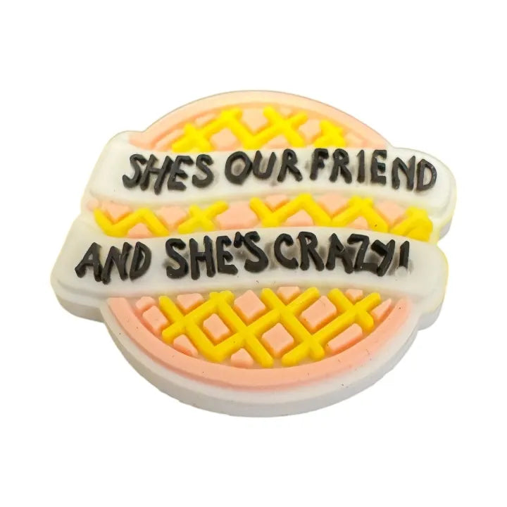 Shes Our Friend Round Badge Sign Logo Stranger Things Shoe Charm