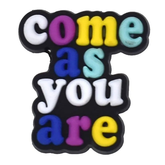 Come As You Are Sign Shoe Charm
