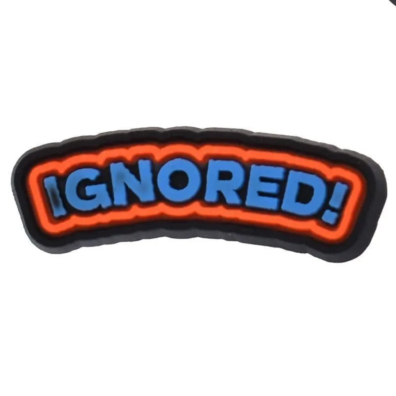 Ignored! Sign Shoe Charm