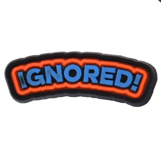 Ignored! Sign Shoe Charm