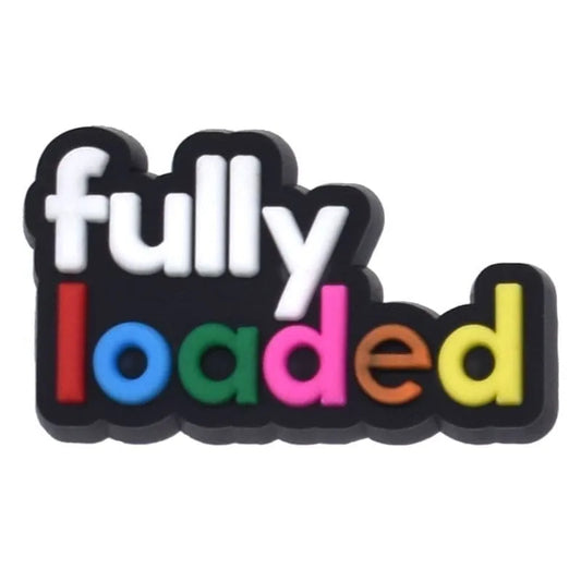 Fully Loaded Sign Shoe Charm