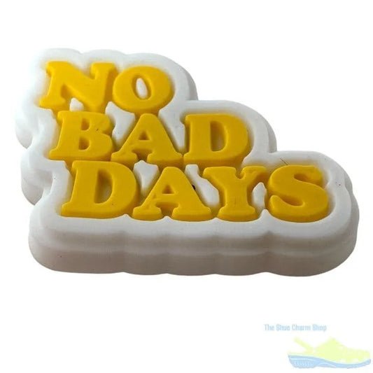 No Bad Days Shoe Charm