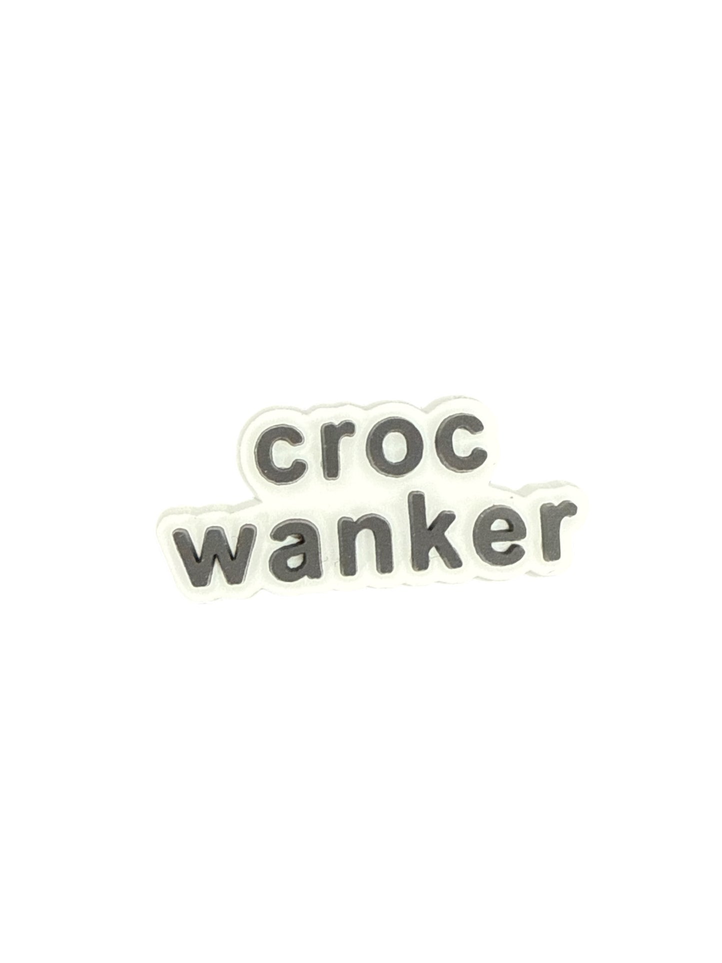 Croc wanker funny adult slogan shoe charm for Crocs — rude humour novelty clog charm compatible with all clog-style footwear UK